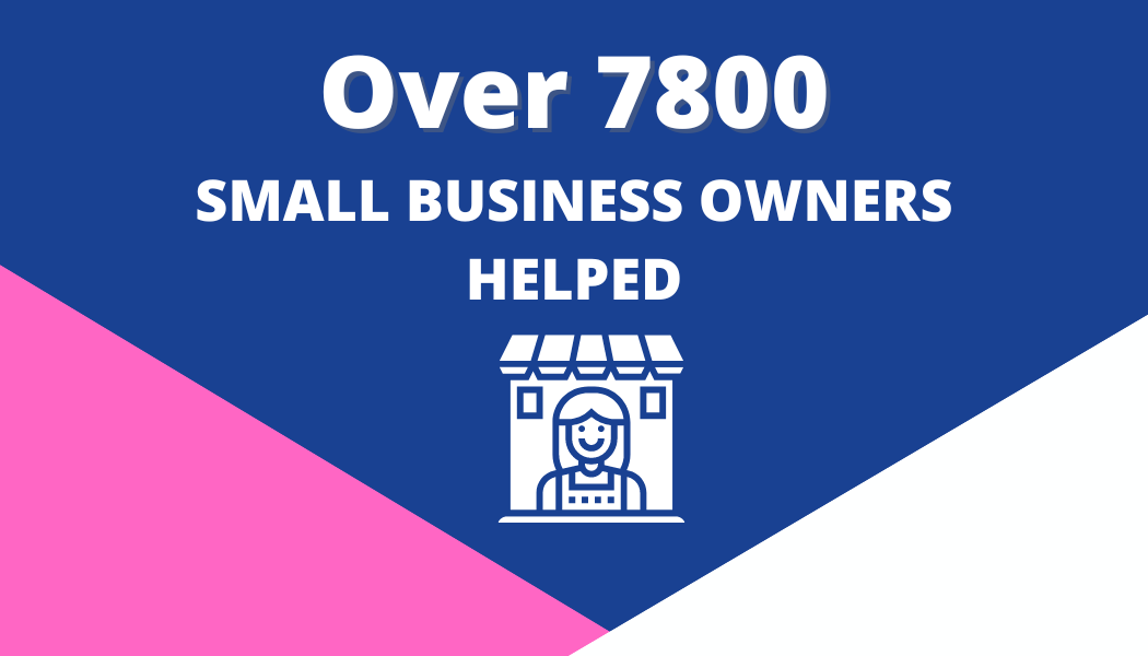 Over 7800 Businesses Helped
