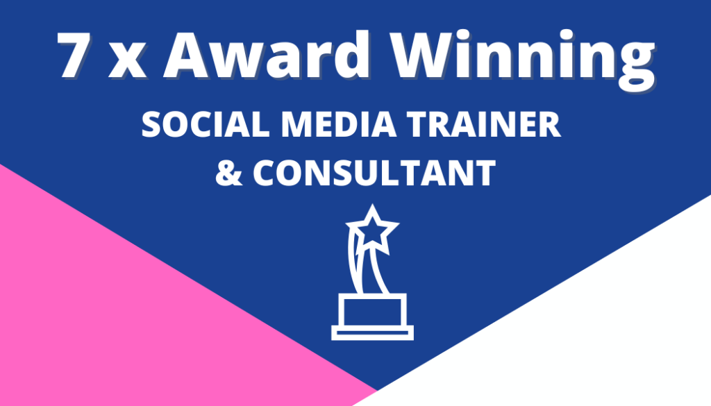 7x Award Winning Social Media Trainer & Consultant